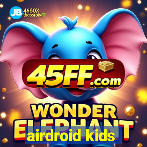 airdroid kids